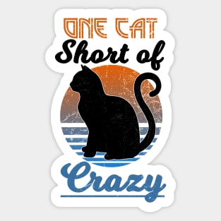 One Cat Short of Crazy- Retro distressed style Sticker